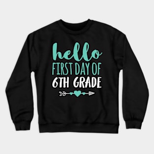 Hello First Day Of 6th Grade T Shirt Teacher Student Arrow Crewneck Sweatshirt